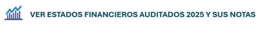 Enlace a Estados Financieros Auditados 2025 y sus Notas.